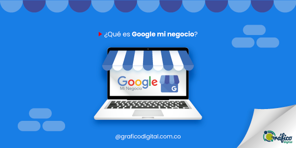 Google Mi negocio - Qué es Google Mi Negocio
